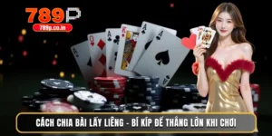 Cách chia bài lấy Liêng